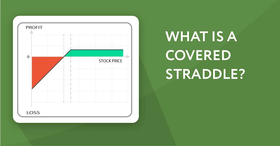 What is a covered straddle?