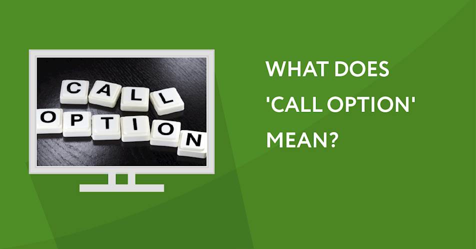 What does 'call option' mean?