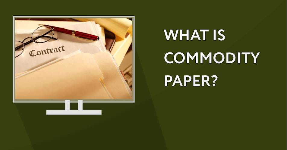 What is commodity paper?