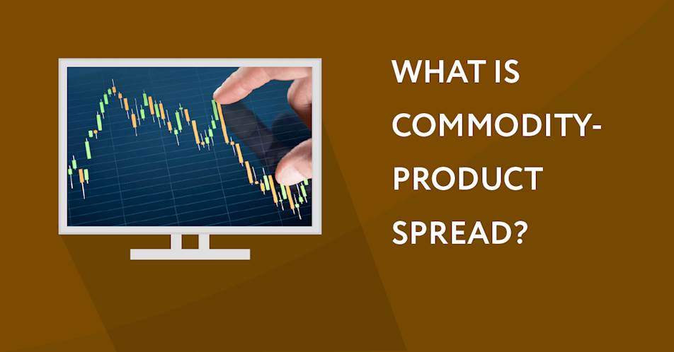 What is commodity-product spread?