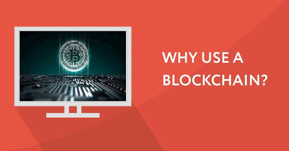 Why Use a Blockchain?