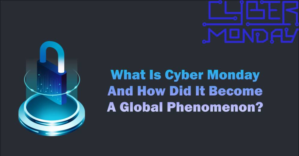 What is Cyber Monday and How Did It Become a Global Phenomenon?