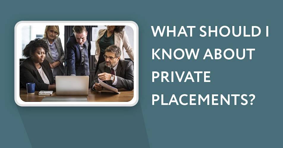 What should I know about private placements?