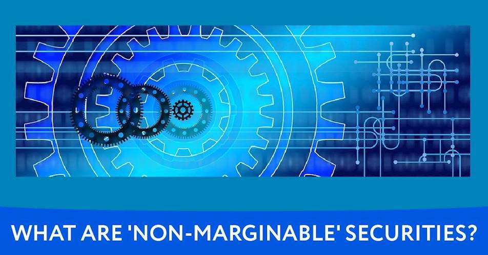What are 'non-marginable' securities?