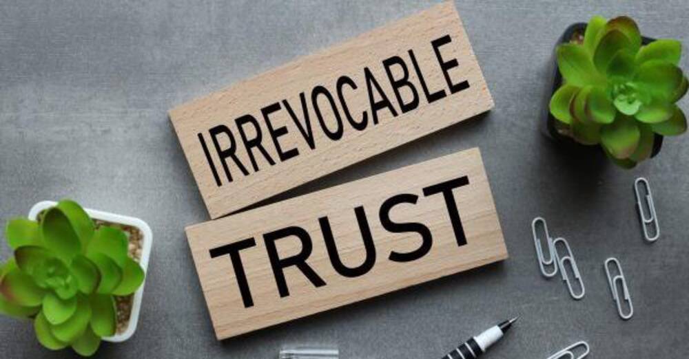 What Does 'Irrevocable Trust' Refer To?