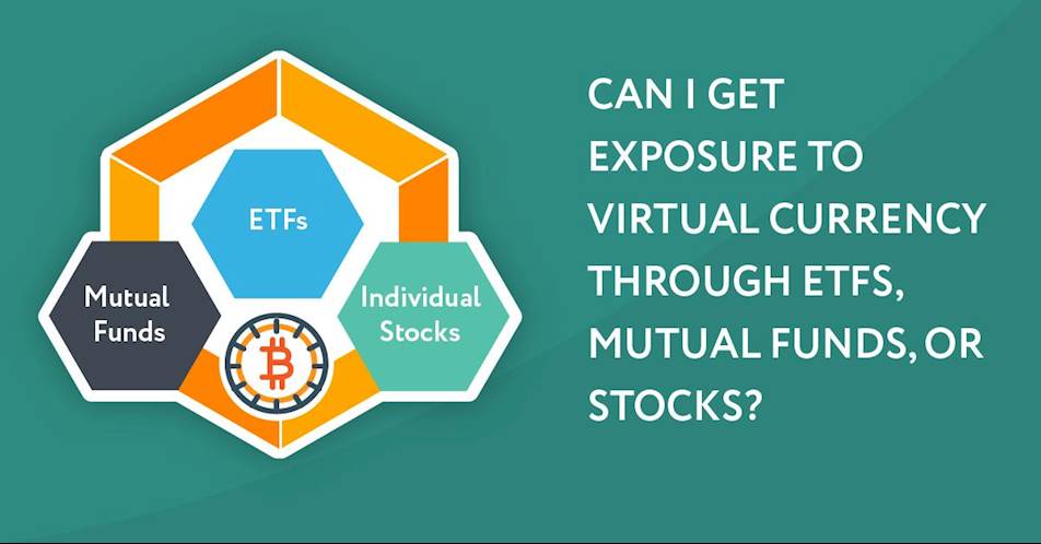 Can I Get Exposure to Virtual Currency Through ETFs, Mutual funds, or Stocks?