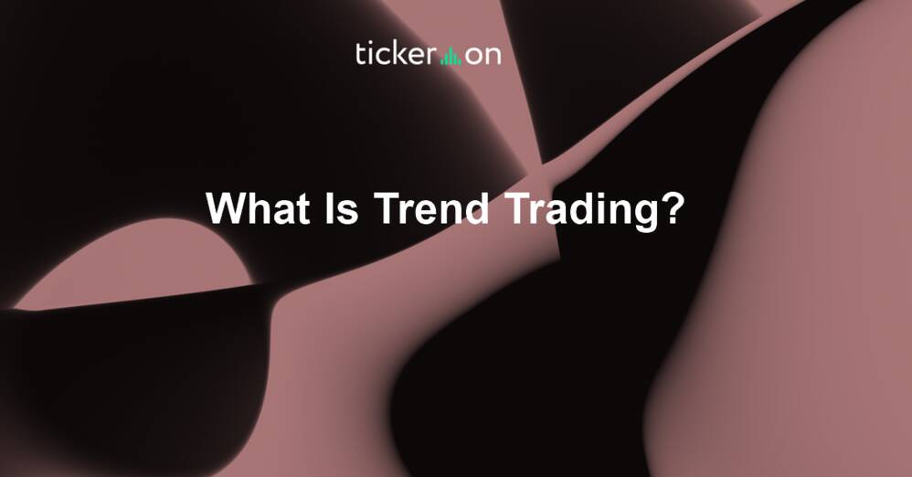 What Is Trend Trading?