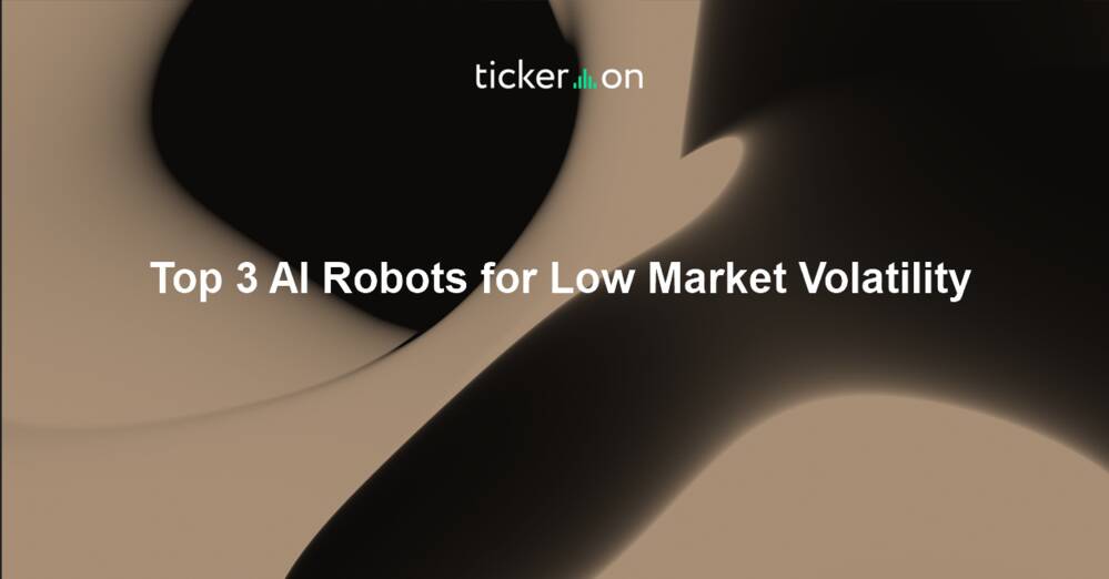 Top 3 AI Robots for Low Market Volatility