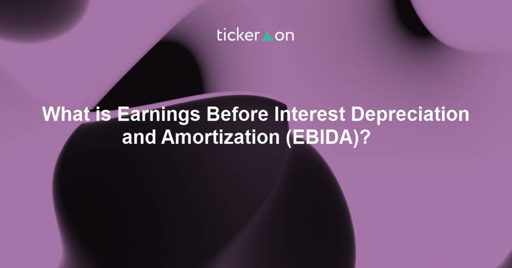 What is Earnings Before Interest Depreciation and Amortization (EBIDA)?