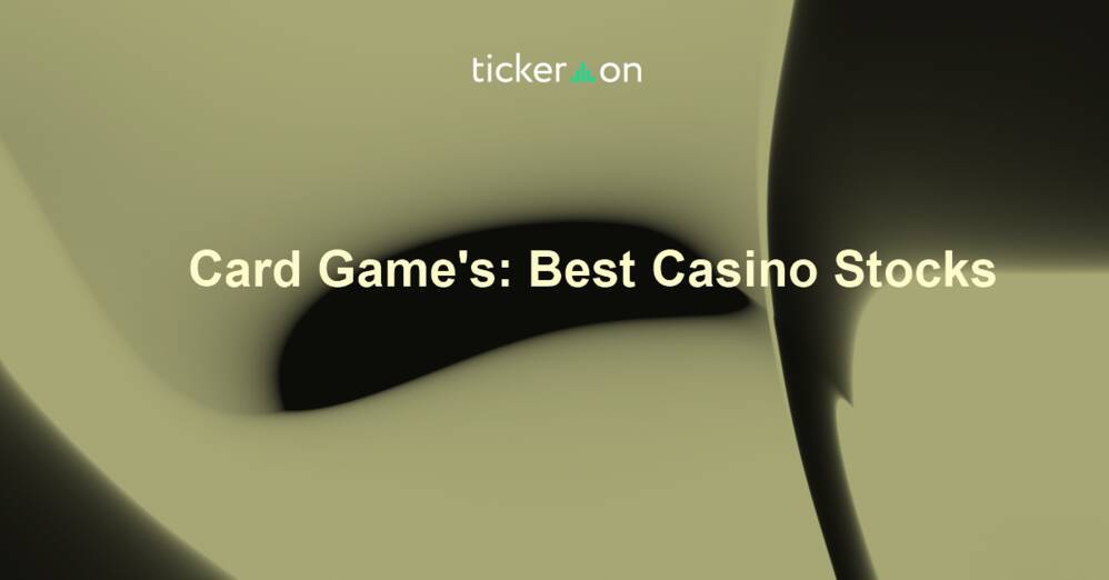 Card Game's: Best Casino Stocks