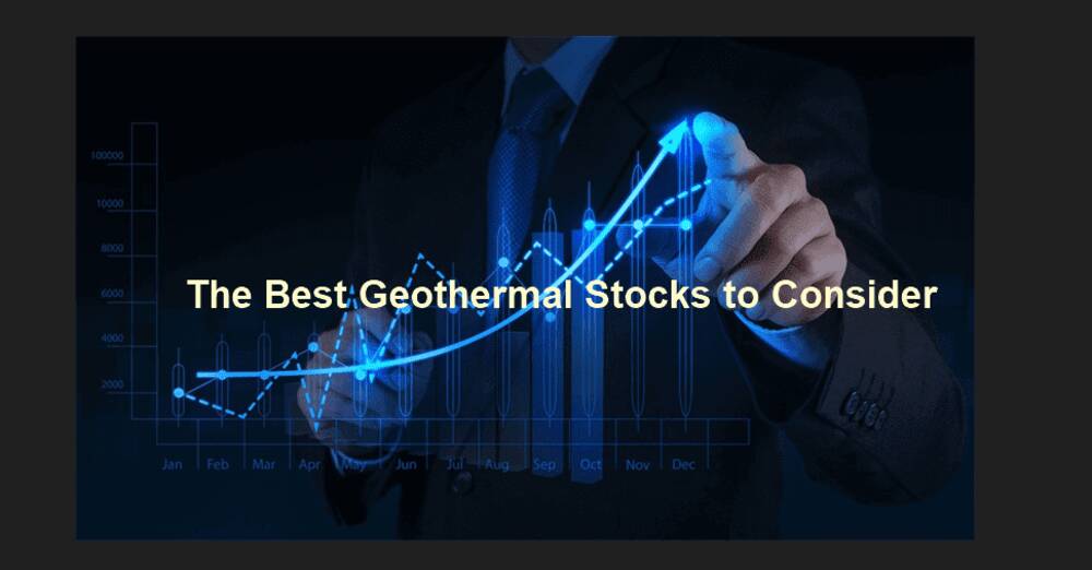 The Best Geothermal Stocks to Consider