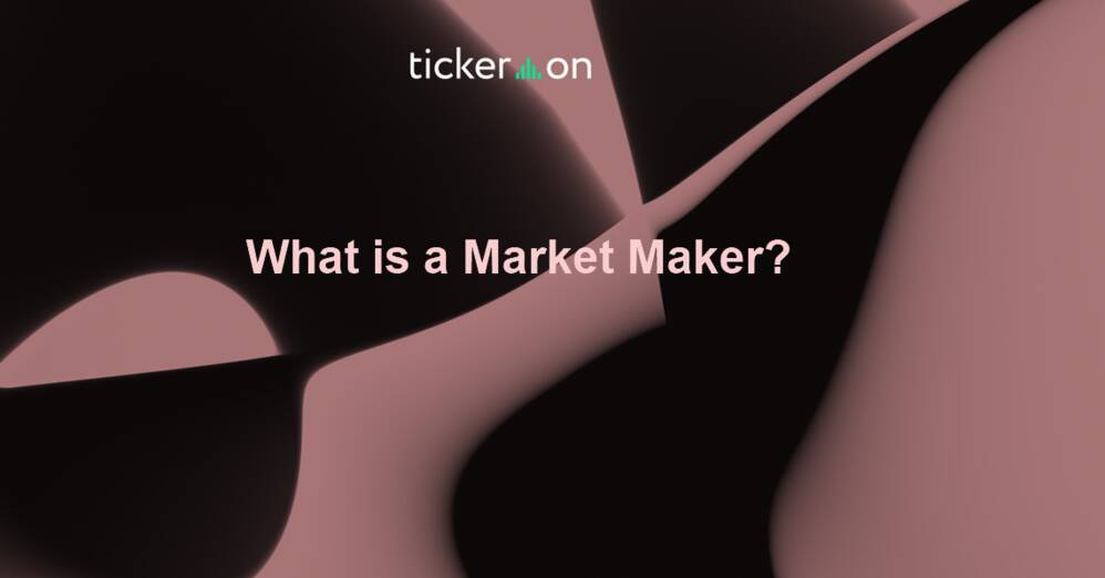 What is a Market Maker?