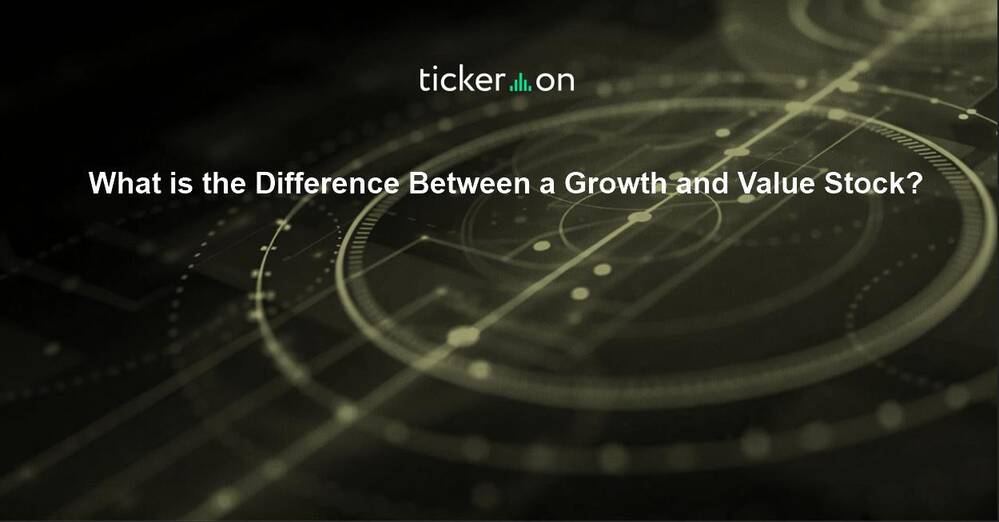 What is the Difference Between a Growth and Value Stock?
