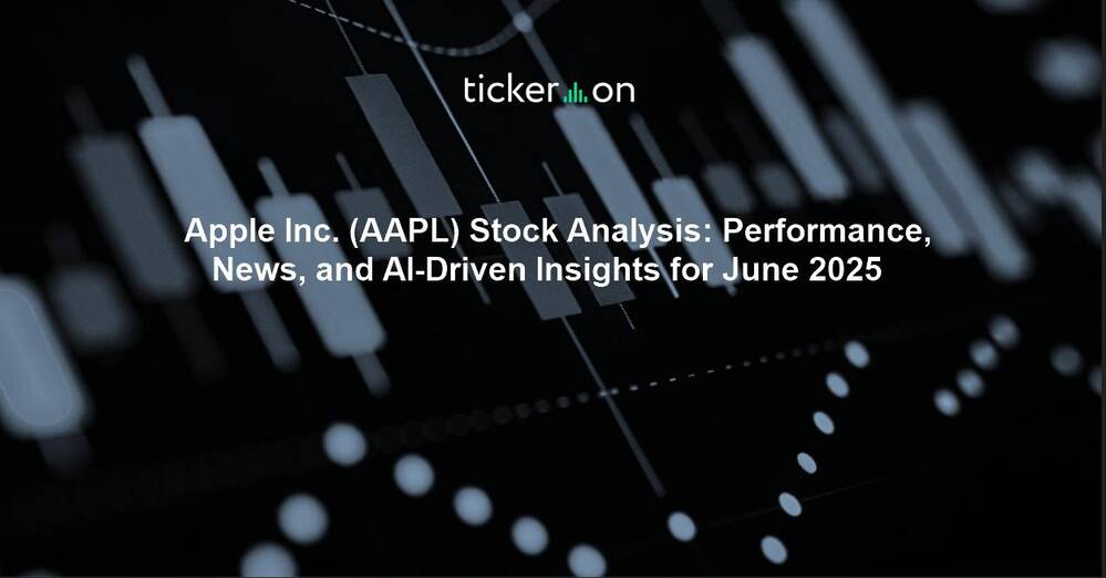 Apple Inc. (AAPL) Stock Analysis: Performance, News, and AI-Driven Insights for June 2025
