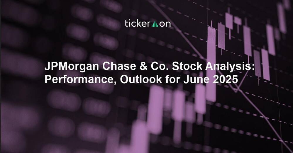 JPMorgan Chase & Co. Stock Analysis: Performance, Outlook for June 2025
