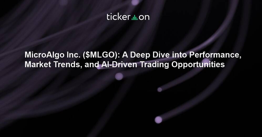 MicroAlgo Inc. ($MLGO): A Deep Dive into Performance, Market Trends, and AI-Driven Trading Opportunities