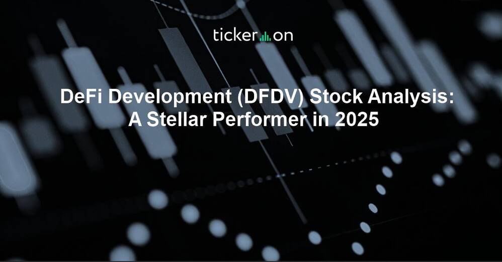 DeFi Development (DFDV) Stock Analysis: A Stellar Performer in 2025