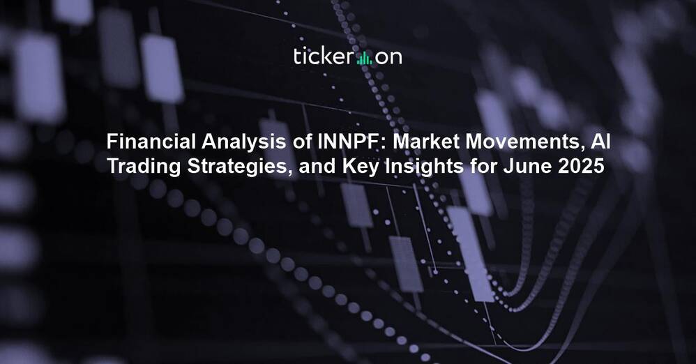 Financial Analysis of INNPF: Market Movements, AI Trading Strategies, and Key Insights for June 2025