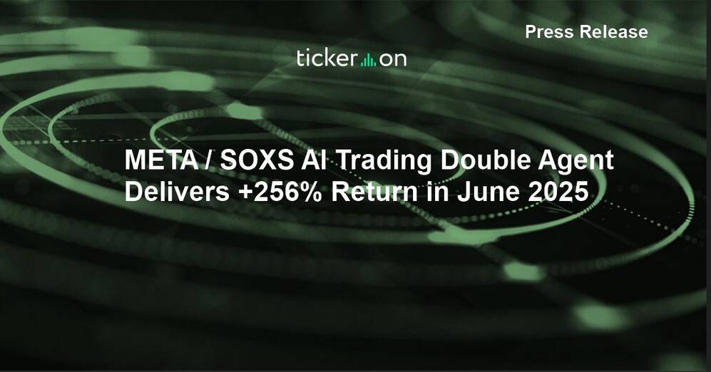 META / SOXS AI Trading Double Agent Delivers +256% Return in June 2025