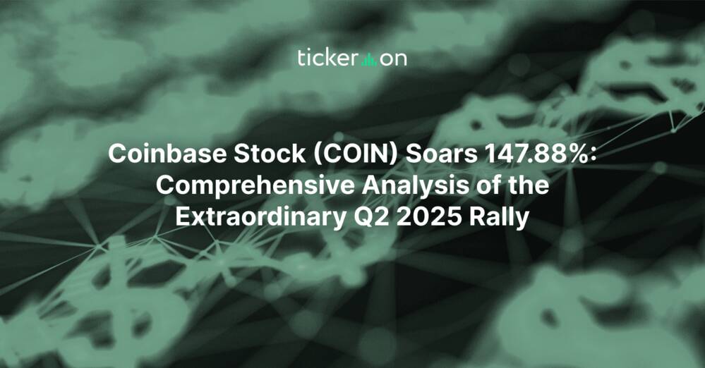 Coinbase Stock (COIN) Soars 147.88%: Comprehensive Analysis of the Extraordinary Q2 2025 Rally