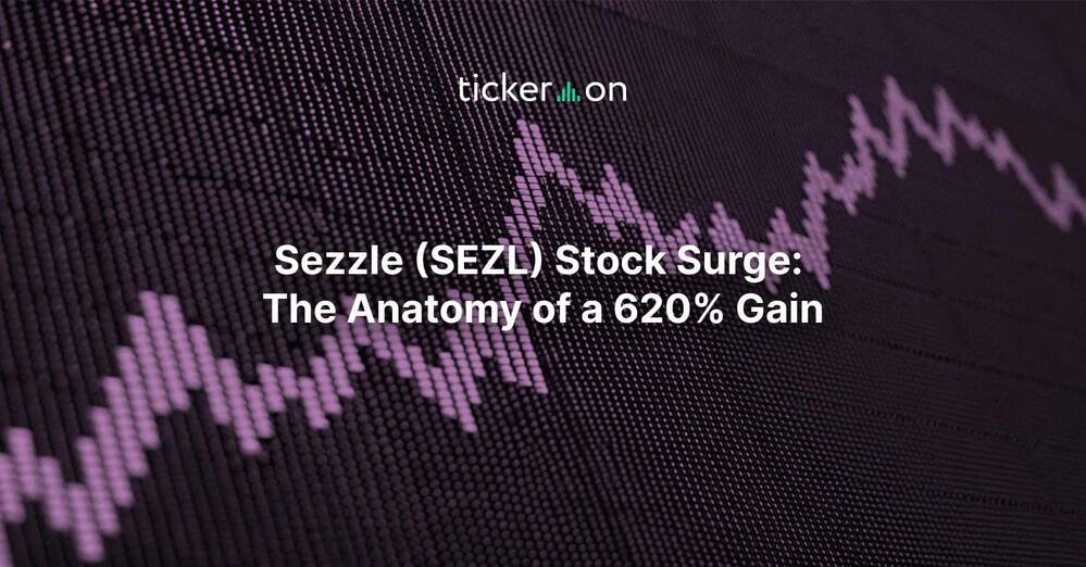 Sezzle (SEZL) Stock Surge: The Anatomy of a 620 % Gain