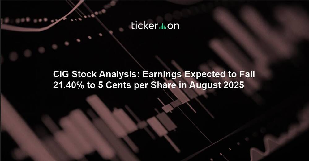 CIG Stock Analysis: Earnings Expected to Fall 21.40% to 5 Cents per Share in August 2025
