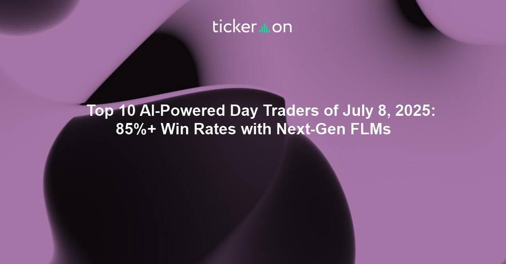 Top 10 AI-Powered Day Traders of July 8, 2025: 85%+ Win Rates with Next-Gen FLMs