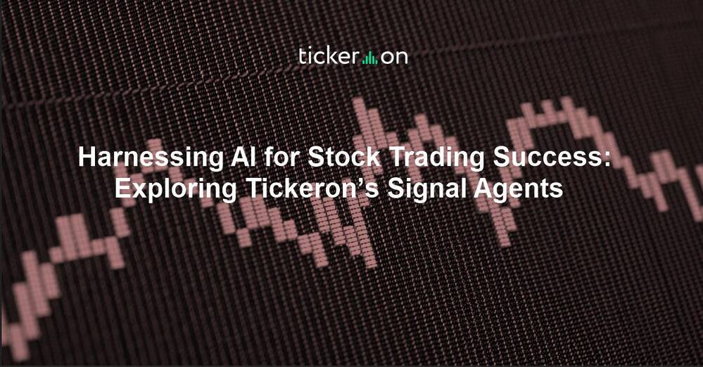 Harnessing AI for Stock Trading Success: Exploring Tickeron’s Signal Agents