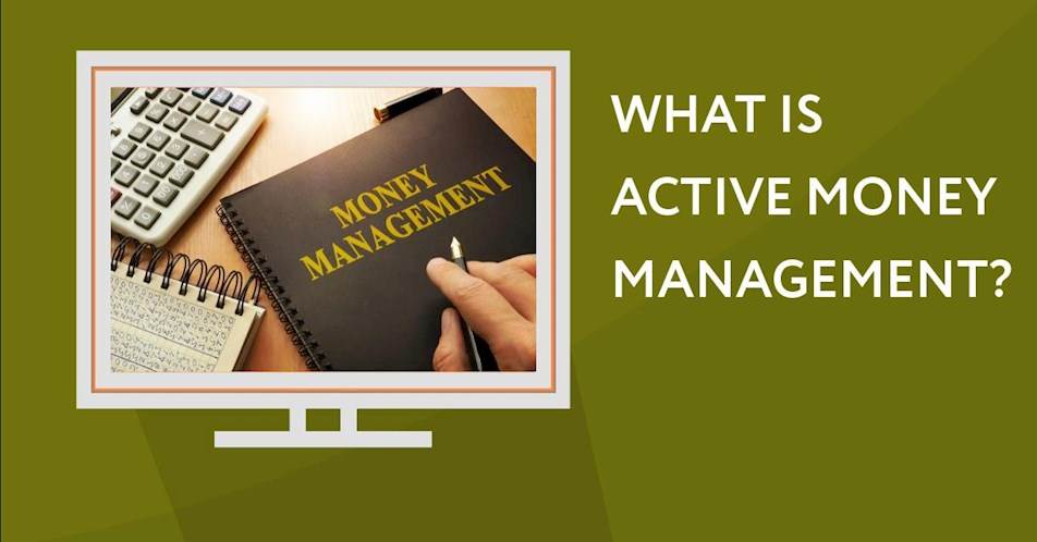 What is active money management?
