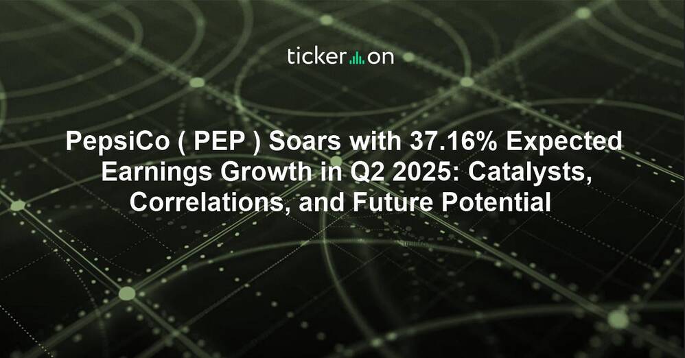 PepsiCo ( PEP ) Soars with 37.16% Expected Earnings Growth in Q2 2025: Catalysts, Correlations, and Future Potential