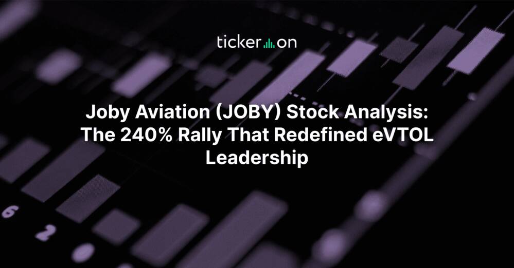 Joby Aviation (JOBY) Stock Analysis: The 240% Rally That Redefined eVTOL Leadership