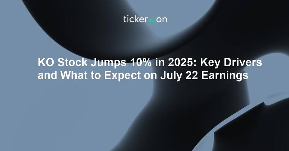 KO Stock Jumps 10% in 2025: Key Drivers and What to Expect on July 22 Earnings