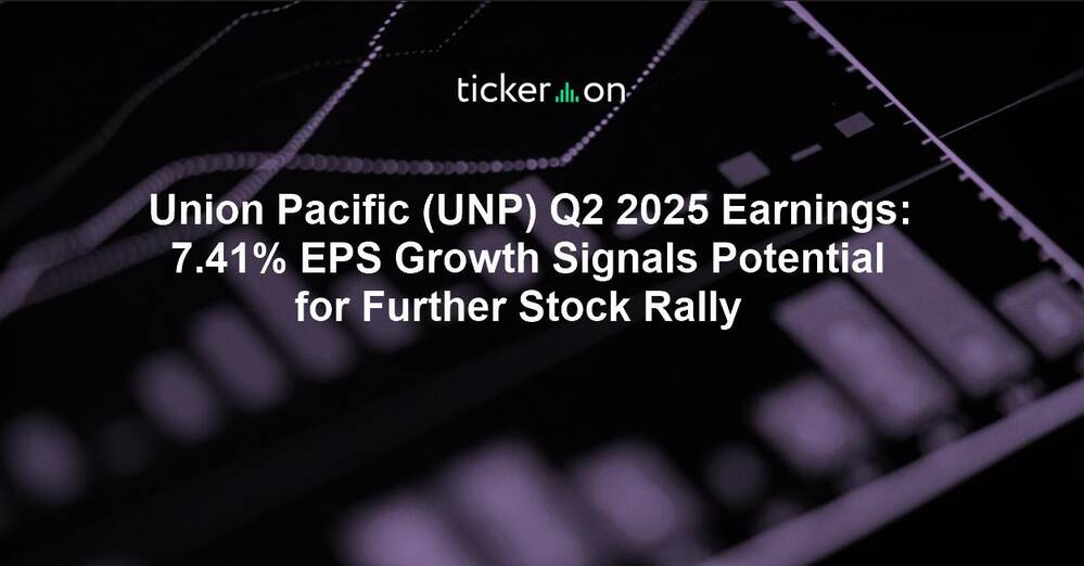 Union Pacific (UNP) Q2 2025 Earnings: 7.41% EPS Growth Signals Potential for Further Stock Rally