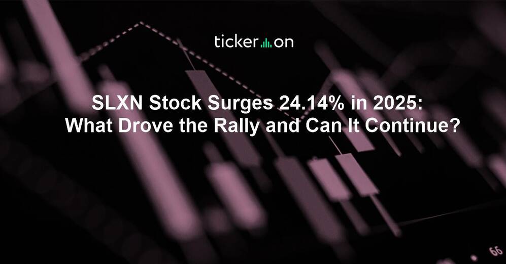 SLXN Stock Surges 24.14% in 2025: What Drove the Rally and Can It Continue?