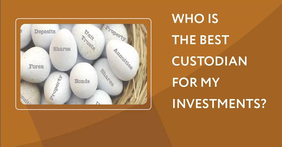 Who is the best custodian for my investments?