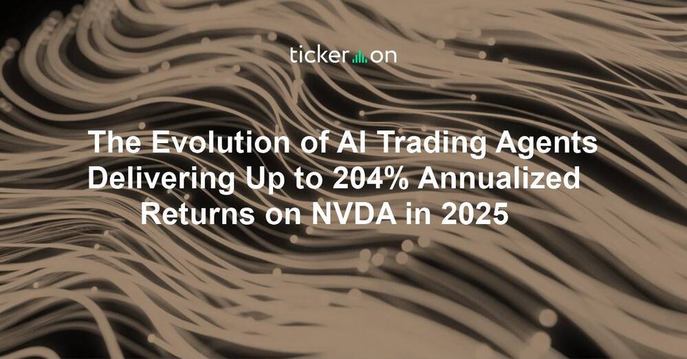 The Evolution of AI Trading Agents Delivering Up to 204% Annualized Returns on NVDA in 2025