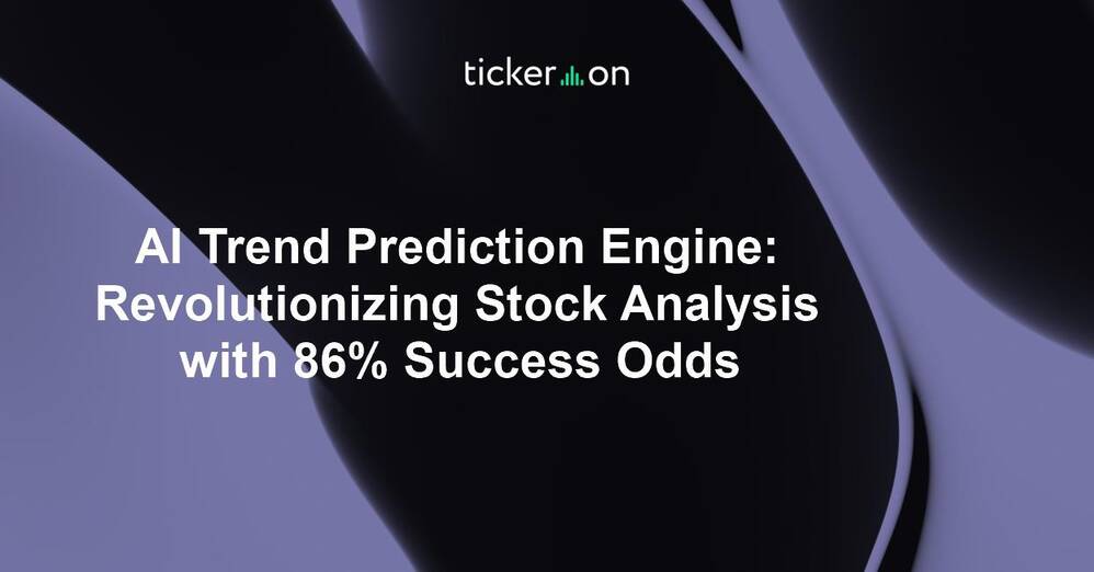 AI Trend Prediction Engine: Revolutionizing Stock Analysis with 86% Success Odds