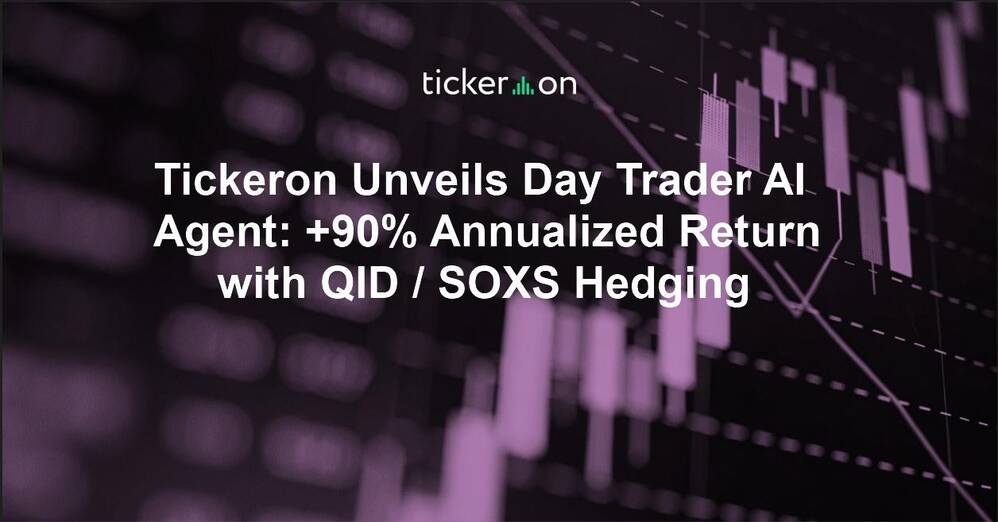 Tickeron Unveils Day Trader AI Agent: +90% Annualized Return with QID / SOXS Hedging