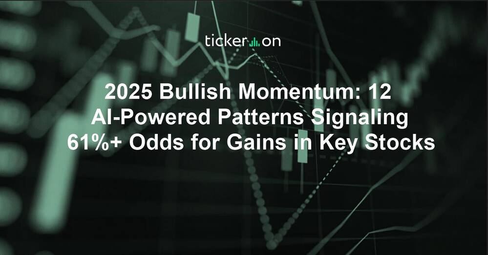 2025 Bullish Momentum: 12 AI-Powered Patterns Signaling 61%+ Odds for Gains in Key Stocks