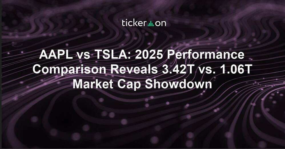 AAPL vs TSLA: 2025 Performance Comparison Reveals 3.42T vs. 1.06T Market Cap Showdown
