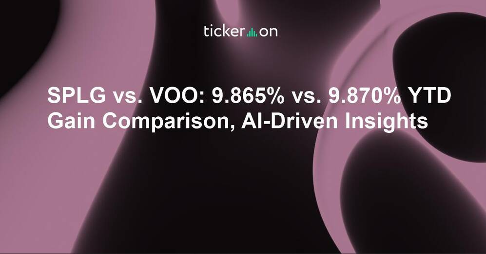 SPLG vs. VOO: 9.865% vs. 9.870% YTD Gain Comparison, AI-Driven Insights