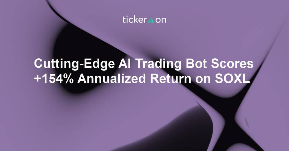 Cutting-Edge AI Trading Bot Scores +154% Annualized Return on SOXL