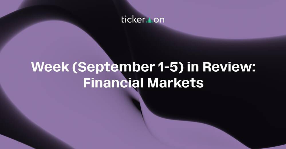 Week (September 1-5) in Review: Financial Markets