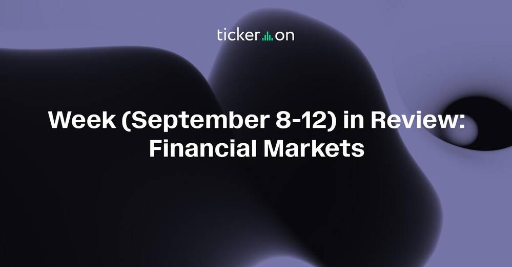 Week (September 8-12) in Review: Financial Markets