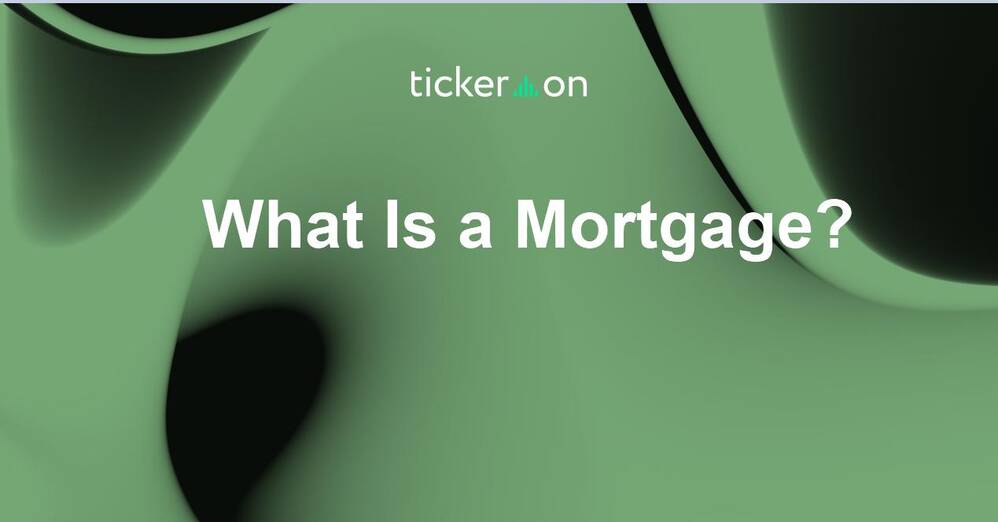 What Is a Mortgage?