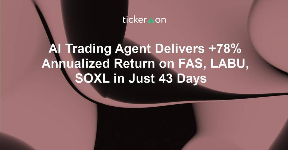 AI Trading Agent Delivers +78% Annualized Return on FAS, LABU, SOXL in Just 43 Days