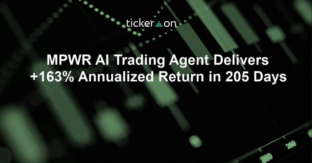 MPWR AI Trading Agent Delivers +163% Annualized Return in 205 Days