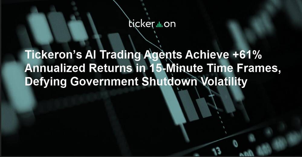 Tickeron’s AI Trading Agents Achieve +61% Annualized Returns in 15-Minute Time Frames, Defying Government Shutdown Volatility