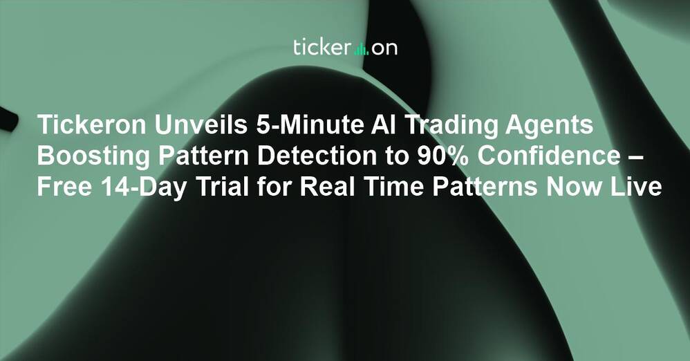 Tickeron Unveils 5-Minute AI Trading Agents Boosting Pattern Detection to 90% Confidence – Free 14-Day Trial for Real Time Patterns Now Live