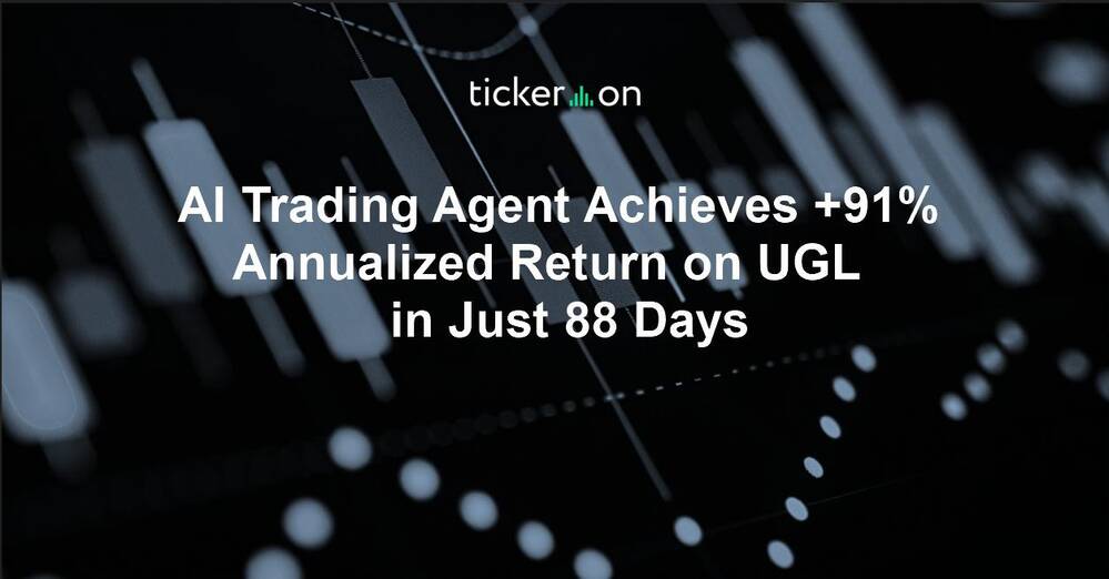 AI Trading Agent Achieves +91% Annualized Return on UGL in Just 88 Days
